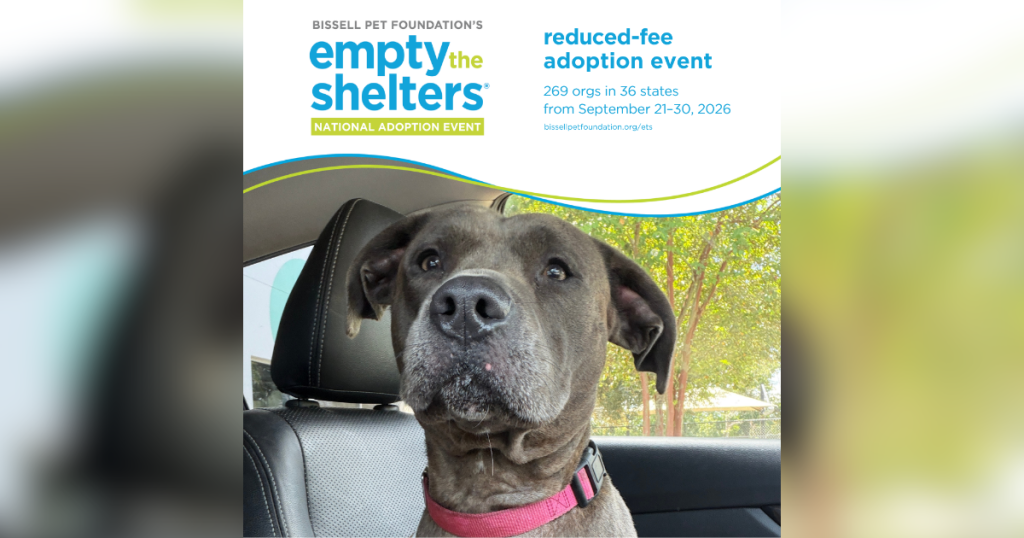 Graphic for BISSELL Pet Foundation’s Empty the Shelters reduced-fee adoption event. The national event includes 269 organizations in 36 states and runs September 21–30, 2026.